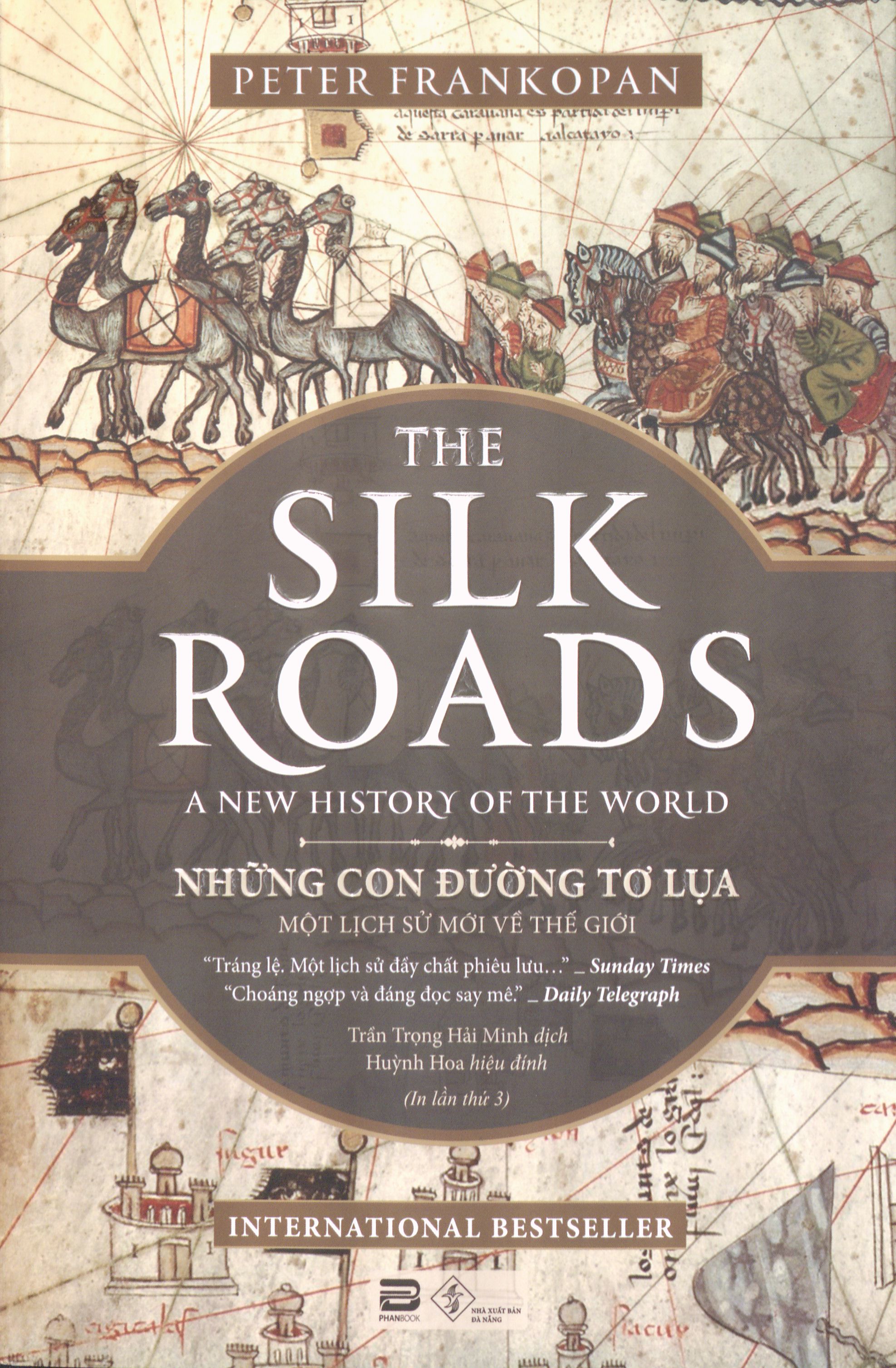 The silk Roads - A new History of the World (Những con đường tơ lụa - Một lịch sử mới về thế ...